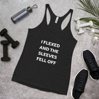 "I Flexed and the Sleeves Fell Off" Women's Racerback Tank