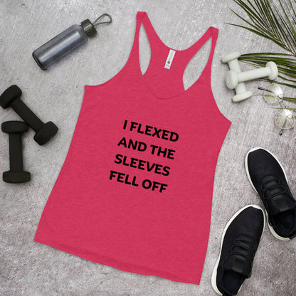 "I Flexed and the Sleeves Fell Off" Women's Racerback Tank