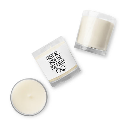 "Light Me When The Dog Farts" Glass jar soy wax candle