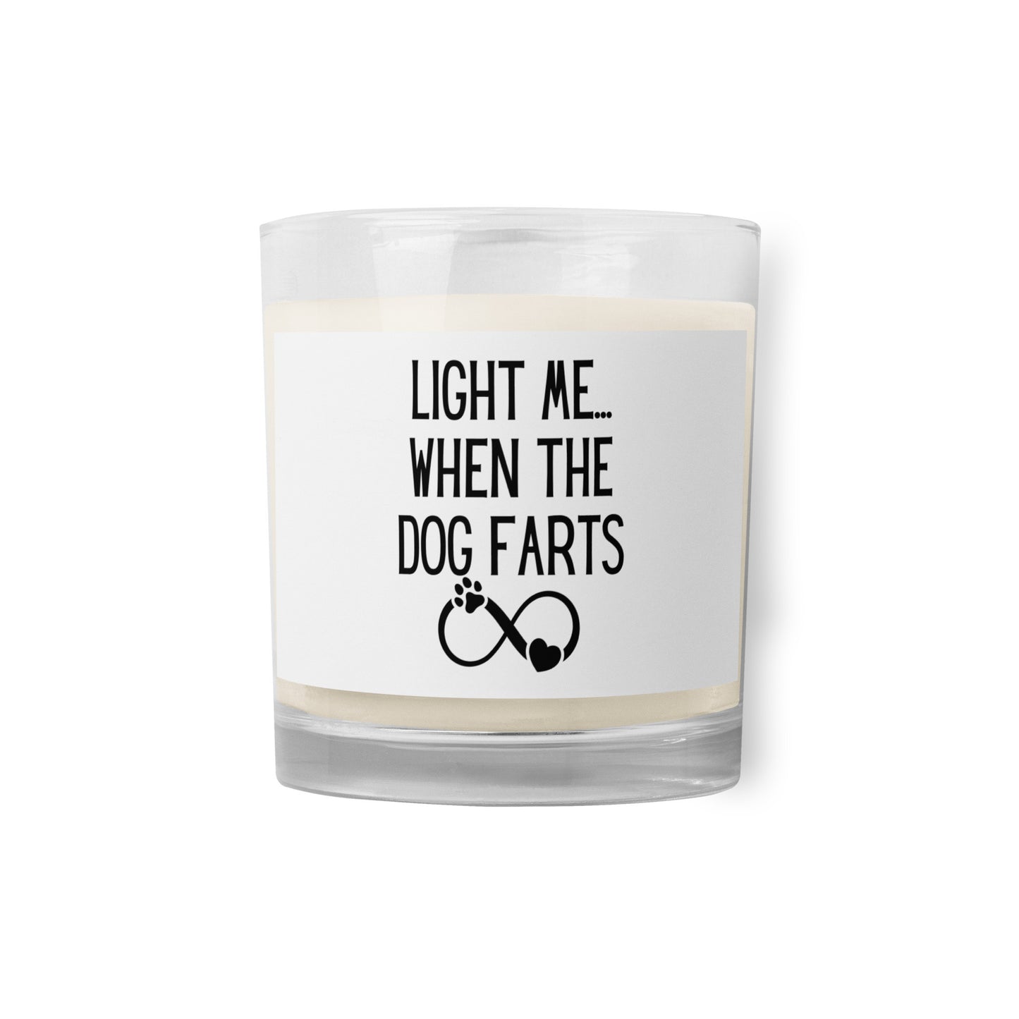 "Light Me When The Dog Farts" Glass jar soy wax candle