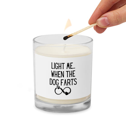 "Light Me When The Dog Farts" Glass jar soy wax candle