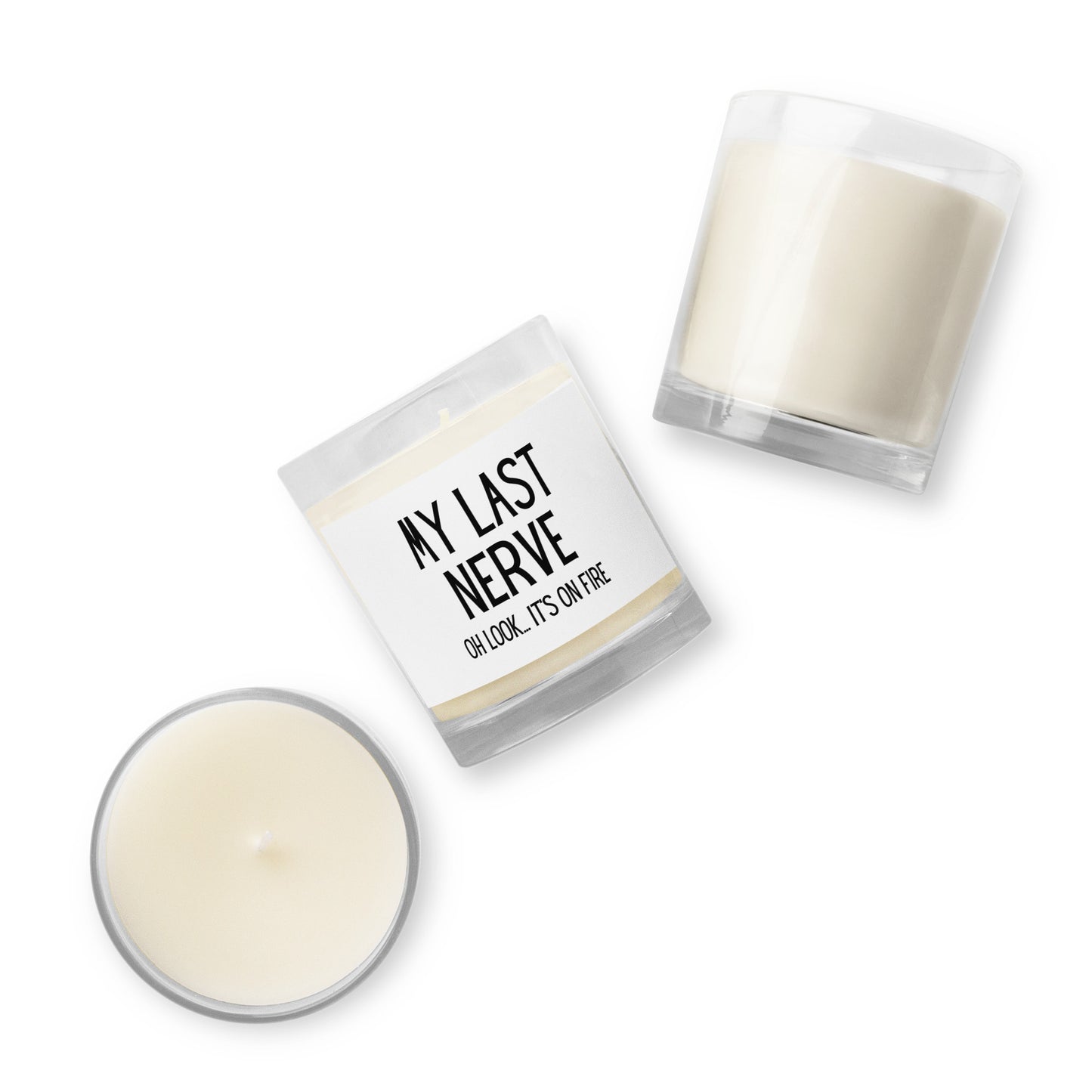 "My Last Nerve, Oh Look Is On Fire" Glass jar soy wax candle