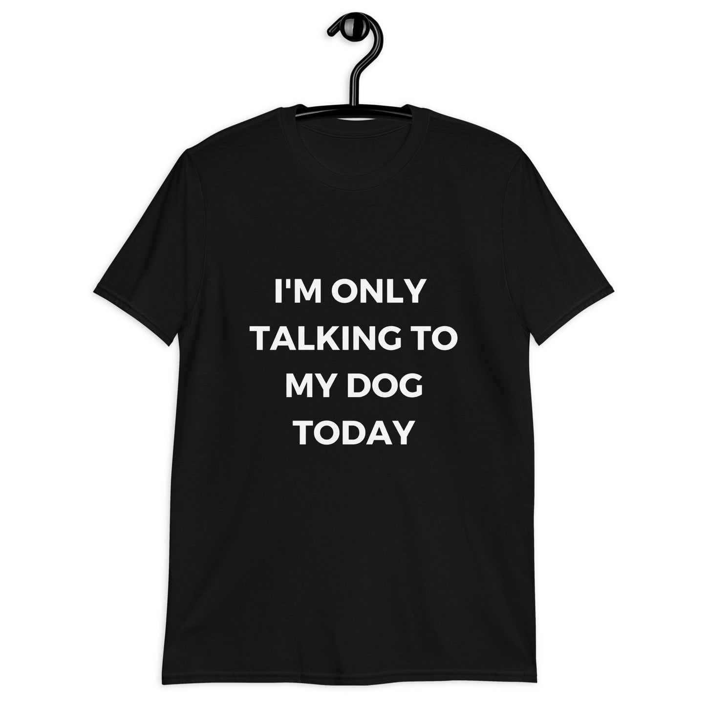 "I'm Only Talking To My Dog Today" Short-Sleeve Women's T-Shirt