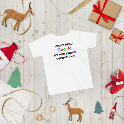 "I Don't Need Google, My (*Choose*) Knows everything" Toddler Short Sleeve Tee