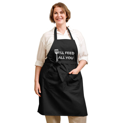 "I'll Feed All You Fu**ers" Organic cotton apron