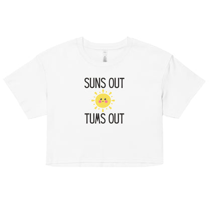 "Suns Out, Tums Out" Women’s crop top