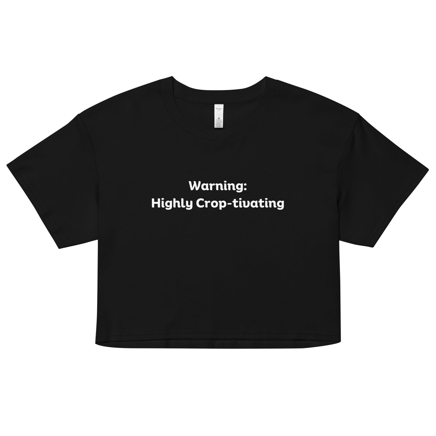 "Warning: Highly Crop-tivating" Women’s crop top