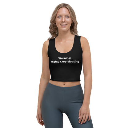 "Warning: Highly Crop-tivating" Sleeveless Crop Top