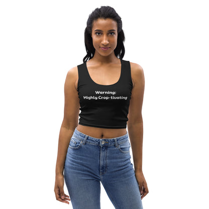 "Warning: Highly Crop-tivating" Sleeveless Crop Top