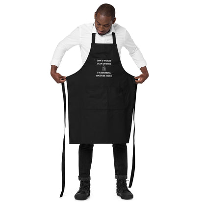 "Don't Worry I can Do This, I watched A Youtube Video" Organic cotton apron