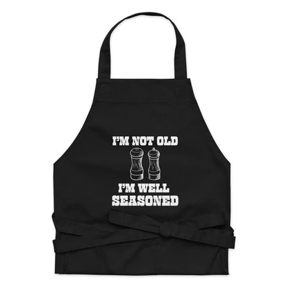 "I'm Not Old, I'm Well Seasoned" Organic cotton apron