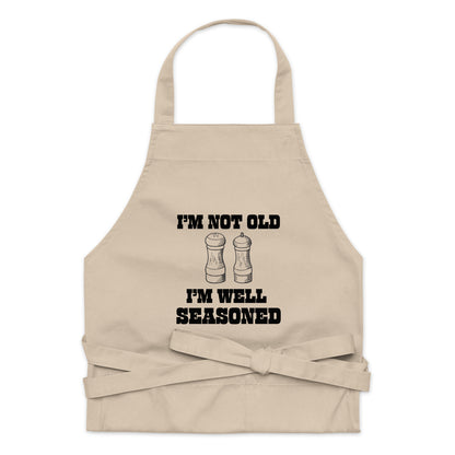 "I'm Not Old, I'm Well Seasoned" Organic cotton apron