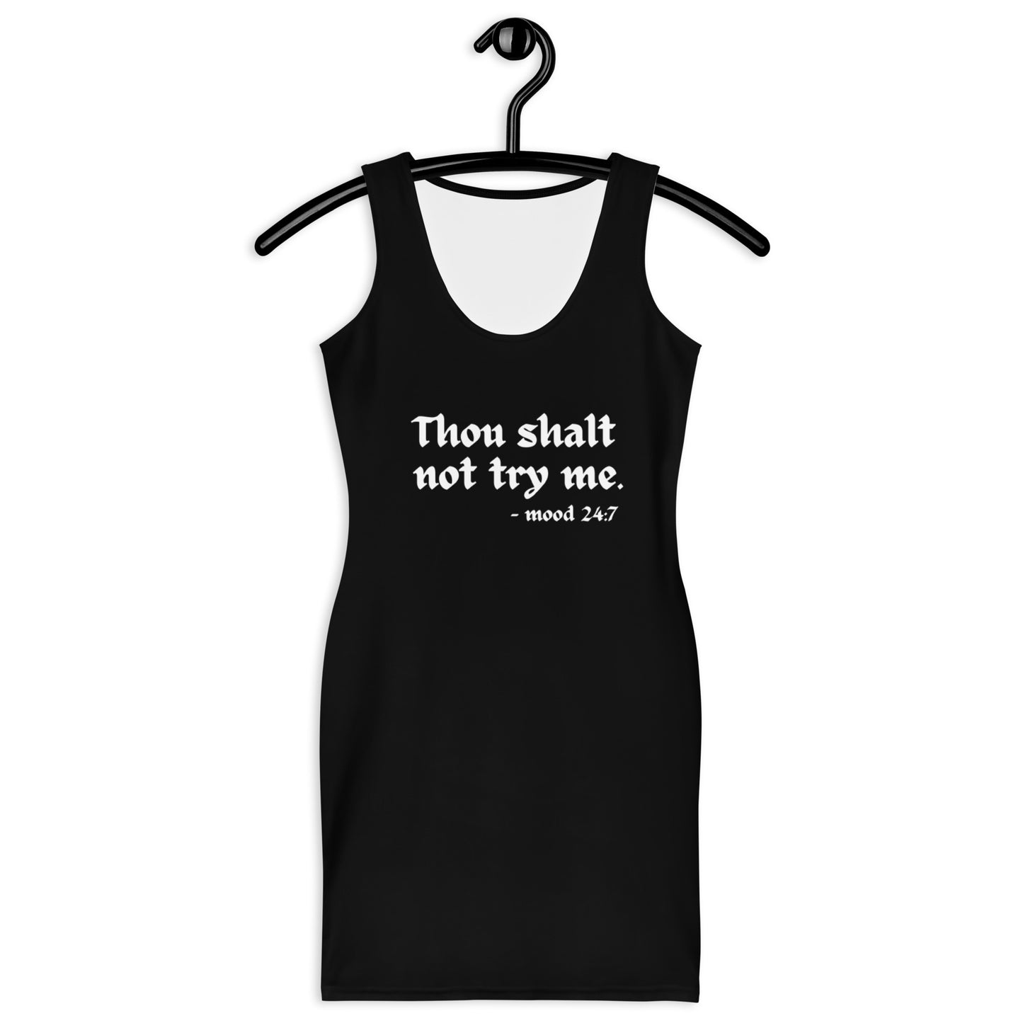 "Thou Shal Not Try Me -Mood 24:7" Sublimation Cut & Sew Dress