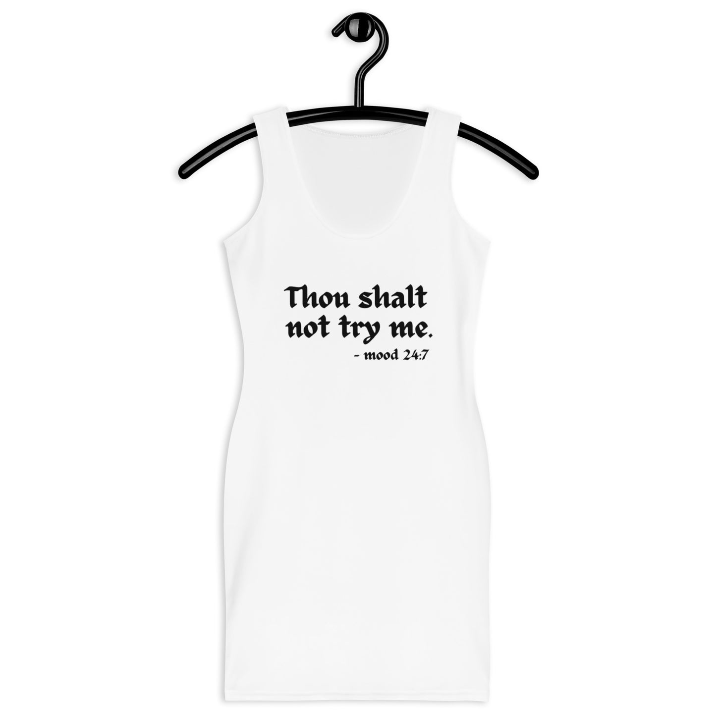 "Thou Shal Not Try Me -Mood 24:7" Sublimation Cut & Sew Dress