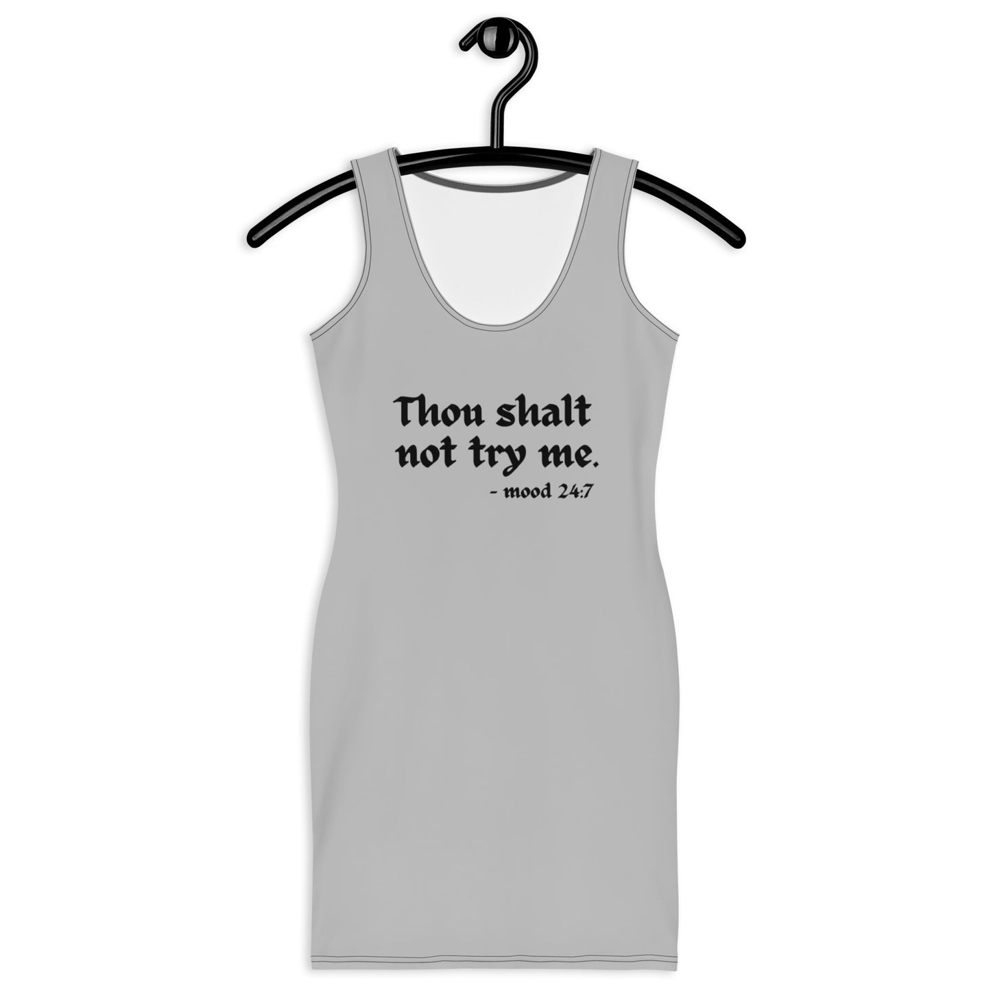 "Thou Shal Not Try Me -Mood 24:7" Sublimation Cut & Sew Dress