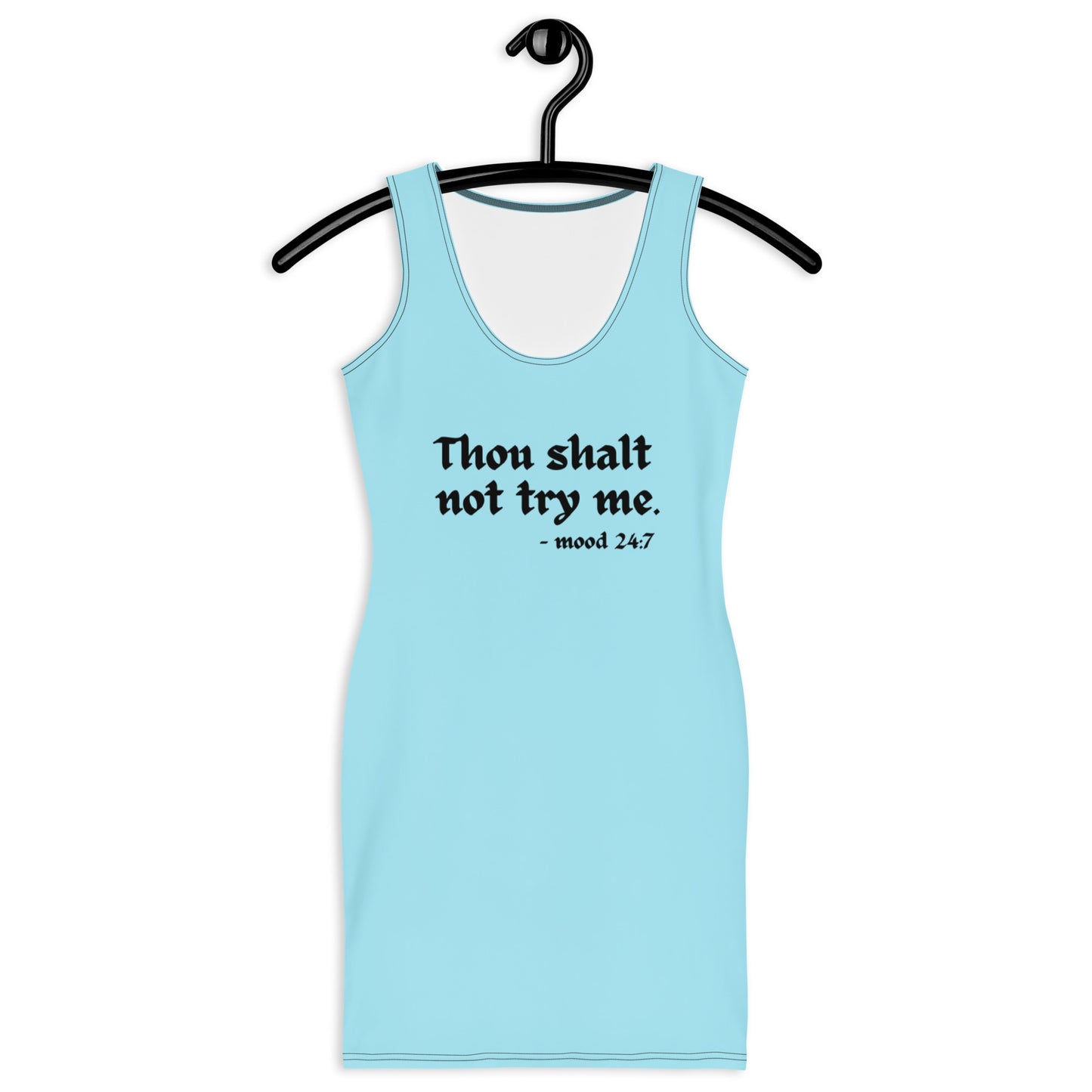 "Thou Shal Not Try Me -Mood 24:7" Sublimation Cut & Sew Dress