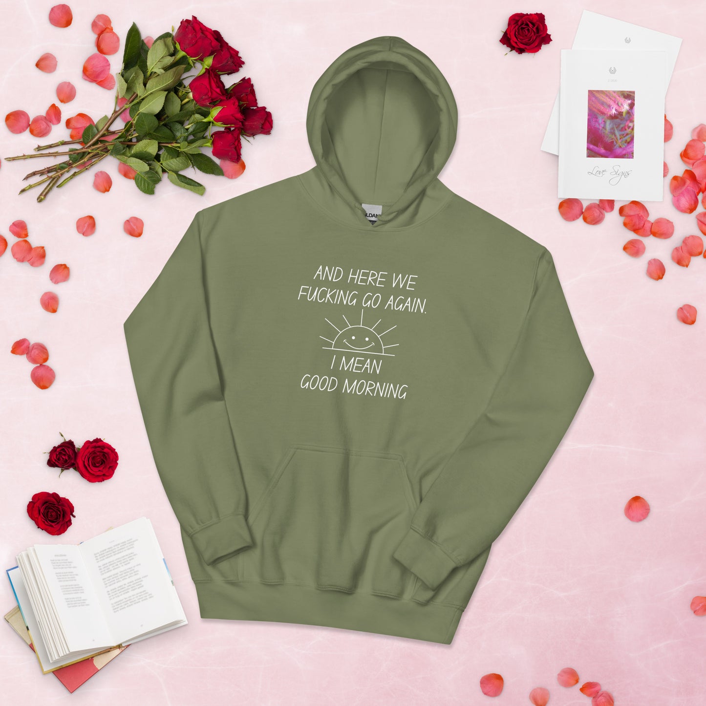 "And Here We Fucking Go Again... I Mean, Good Morning" Women's Hoodie