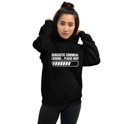 "Sarcastic Comment Loading...Please Wait" Women's Hoodie