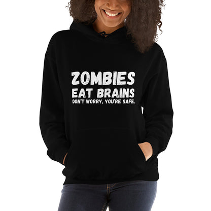 "Zombies Eat Brains Don't Worry, You Are Safe" Women's Hoodie