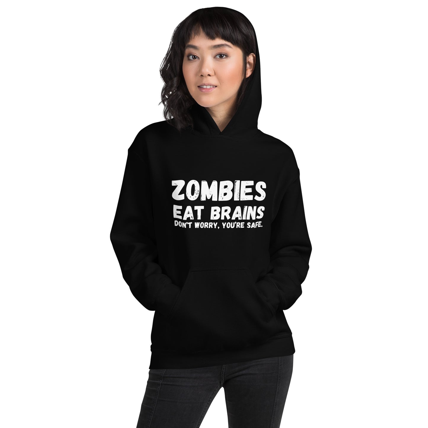 "Zombies Eat Brains Don't Worry, You Are Safe" Women's Hoodie