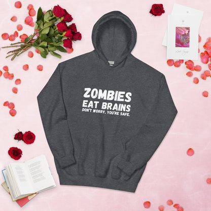 "Zombies Eat Brains Don't Worry, You Are Safe" Women's Hoodie