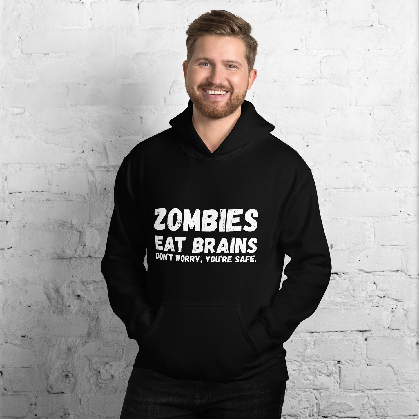 "Zombies Eat Brains Don't Worry, You're Safe" Men's Hoodie