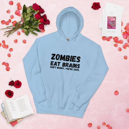 "Zombies Eat Brains Don't Worry, You Are Safe" Women's Hoodie