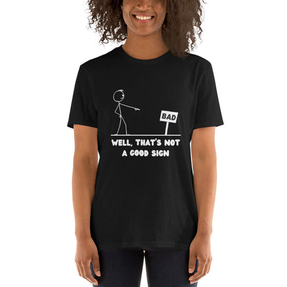 "Well, That's Not A Good Sign" Short-Sleeve Women's T-Shirt