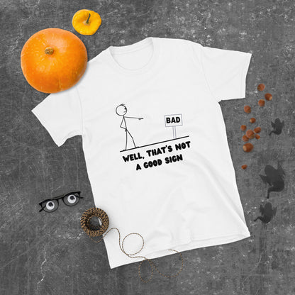 "Well, That's Not A Good Sign" Short-Sleeve Men's T-Shirt