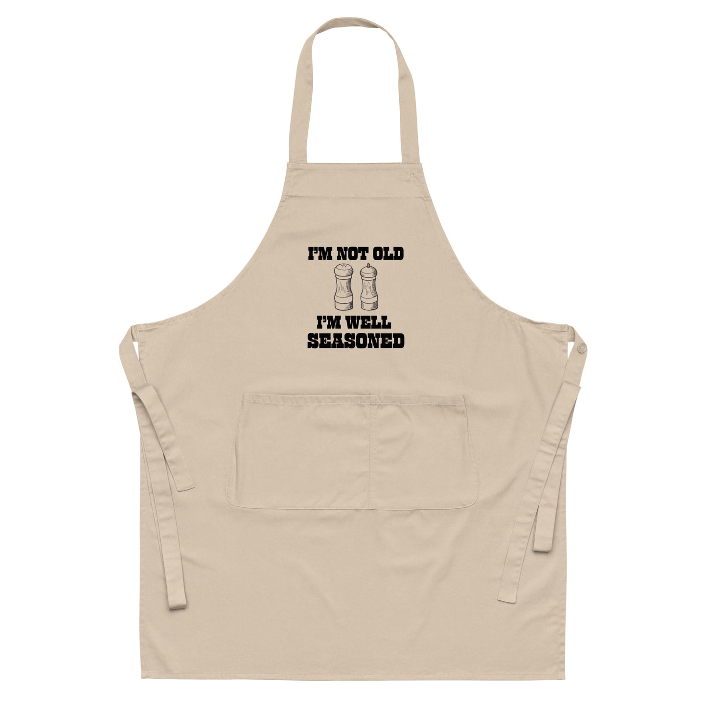 "I'm Not Old, I'm Well Seasoned" Organic cotton apron