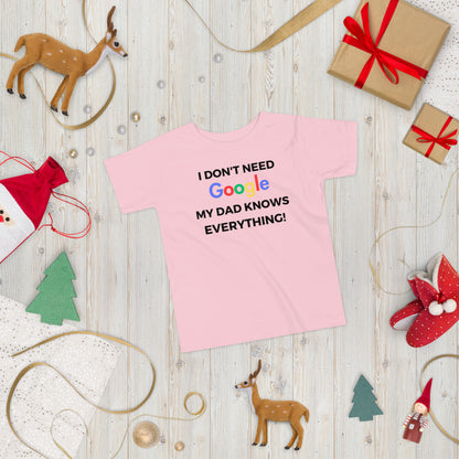 "I Don't Need Google, My (*Choose*) Knows everything" Toddler Short Sleeve Tee