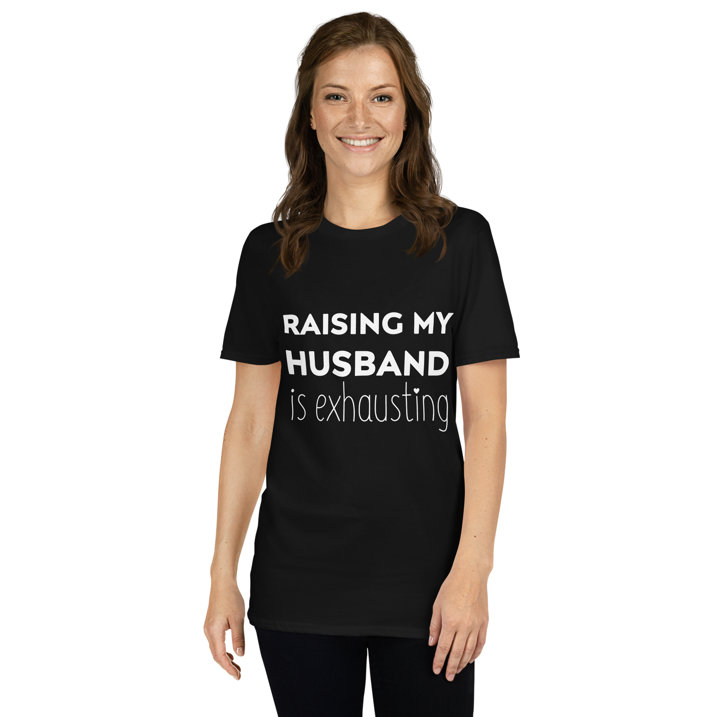 "Raising My Husband Is Exhausting" Women's Short-Sleeve T-Shirt