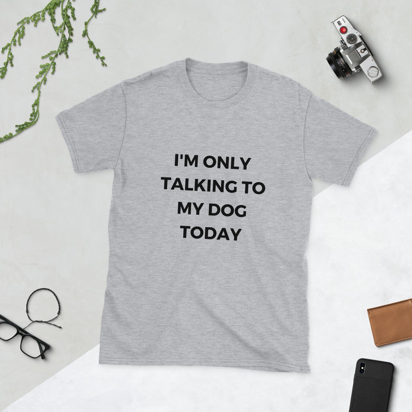 "I'm Only Talking To My Dog Today" Short-Sleeve Women's T-Shirt