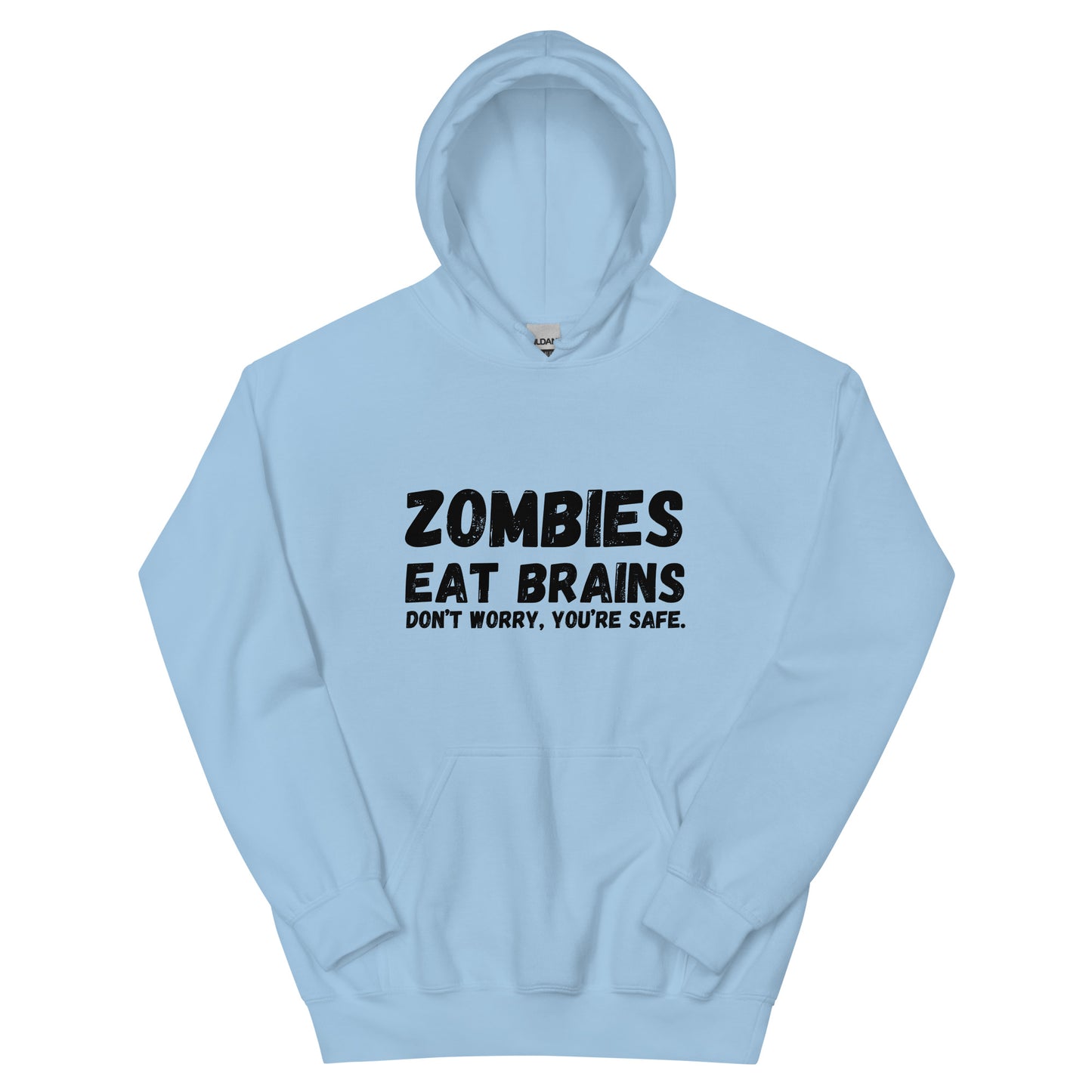 "Zombies Eat Brains Don't Worry, You're Safe" Men's Hoodie