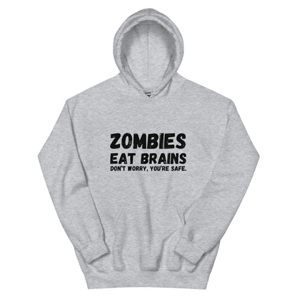 "Zombies Eat Brains Don't Worry, You're Safe" Men's Hoodie