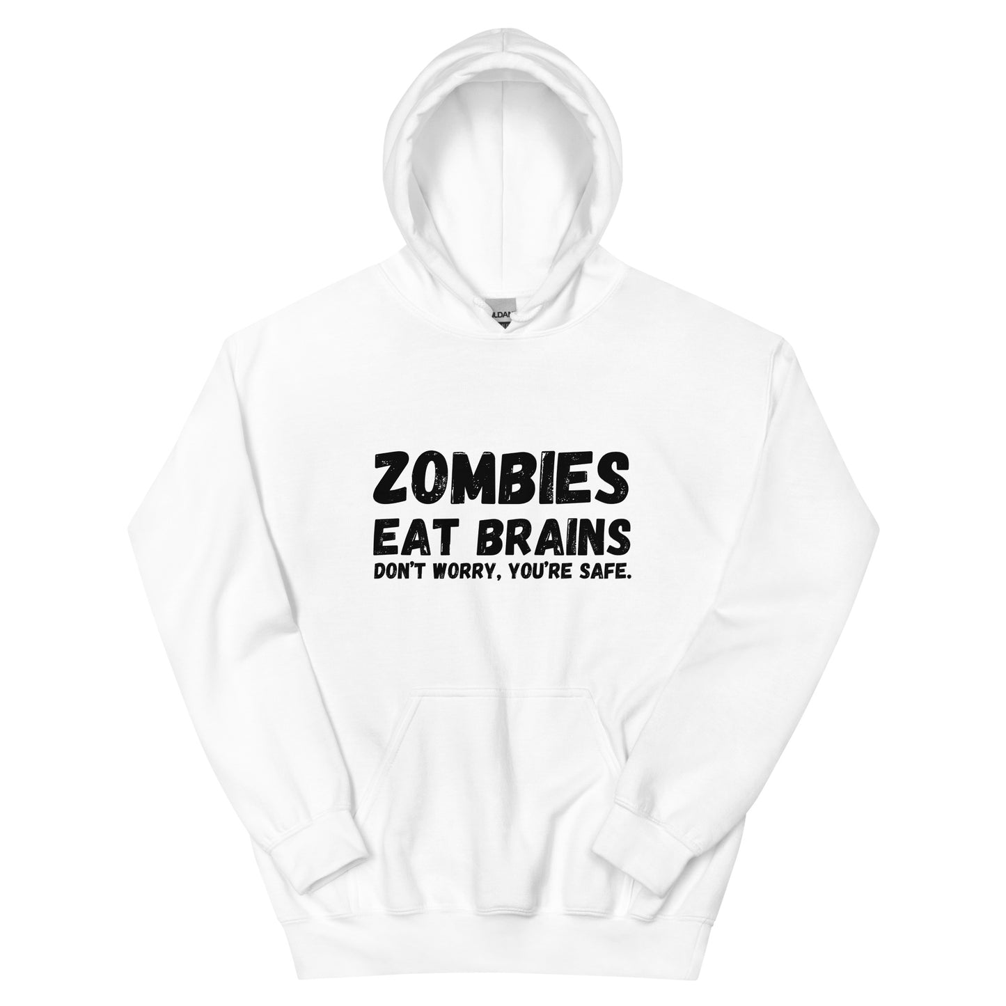 "Zombies Eat Brains Don't Worry, You're Safe" Men's Hoodie