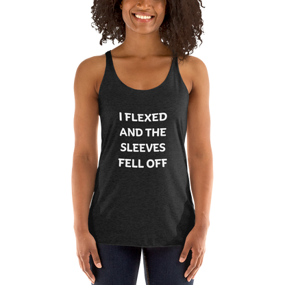 "I Flexed and the Sleeves Fell Off" Women's Racerback Tank